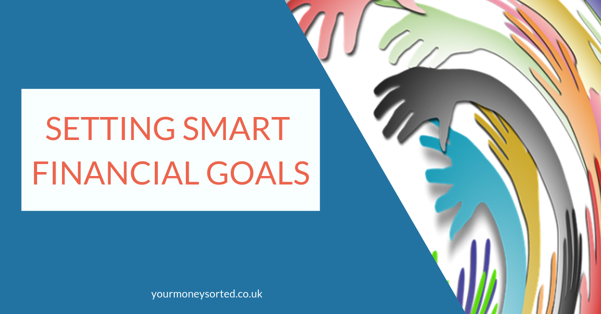 SMART Financial Goals Your Money Sorted